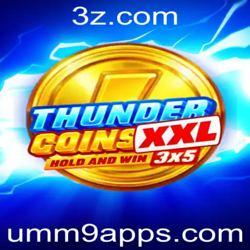 Descubra o Mundo Emocionante de ThunderCoinsXxl e a Revolução do umm9 app